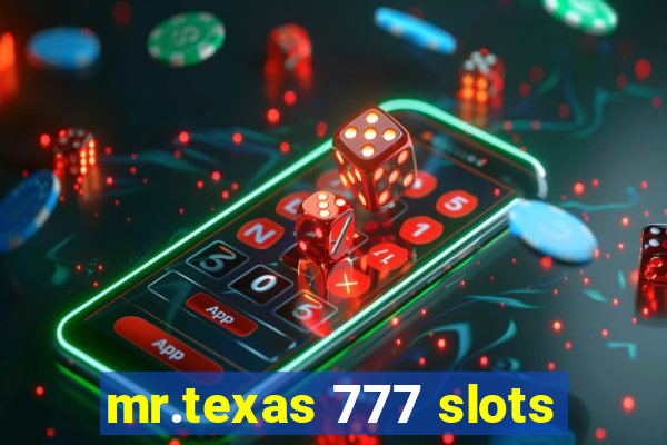 mr.texas 777 slots