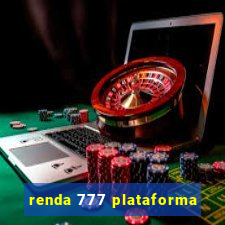 renda 777 plataforma