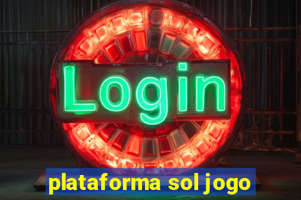 plataforma sol jogo