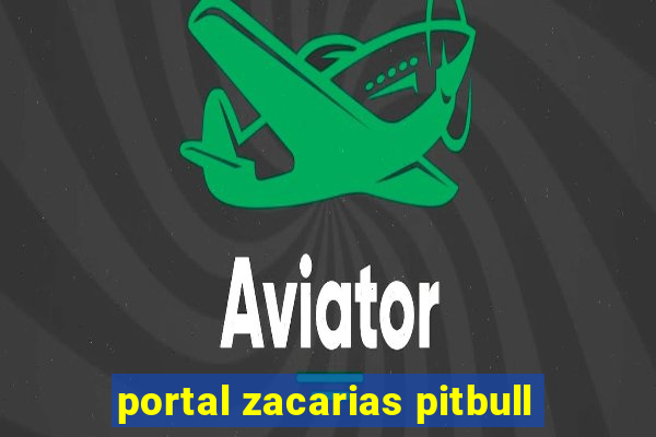 portal zacarias pitbull