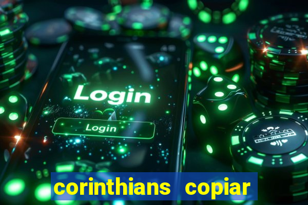 corinthians copiar e colar