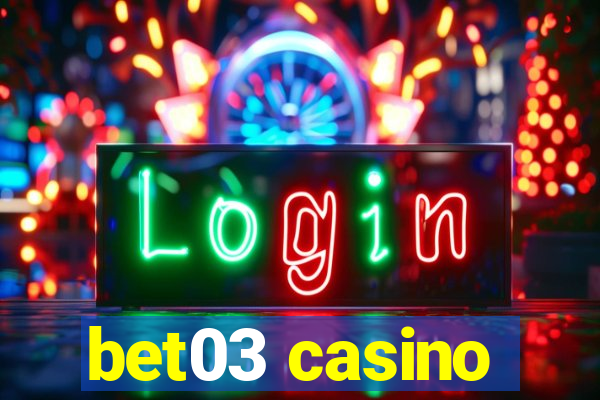 bet03 casino