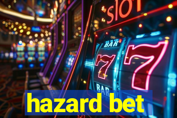 hazard bet