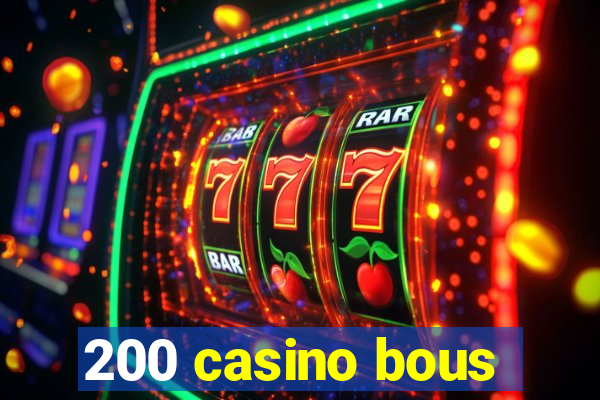 200 casino bous