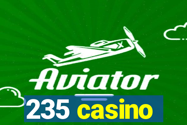 235 casino