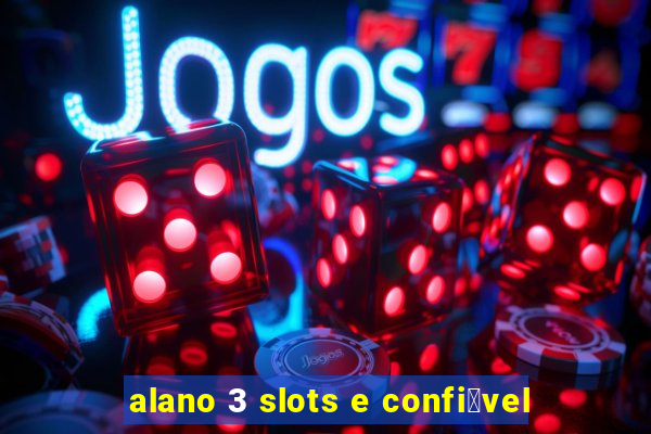 alano 3 slots e confi谩vel