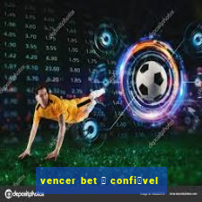 vencer bet 茅 confi谩vel