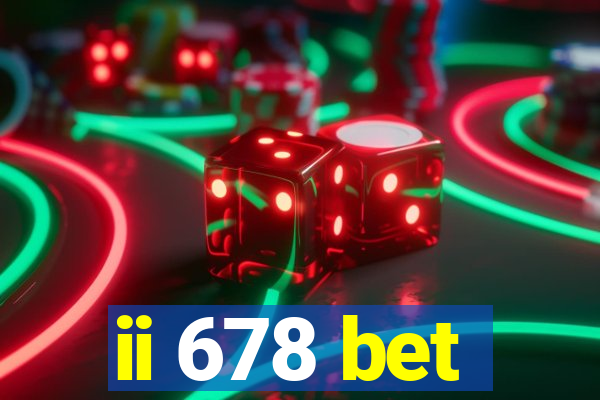 ii 678 bet