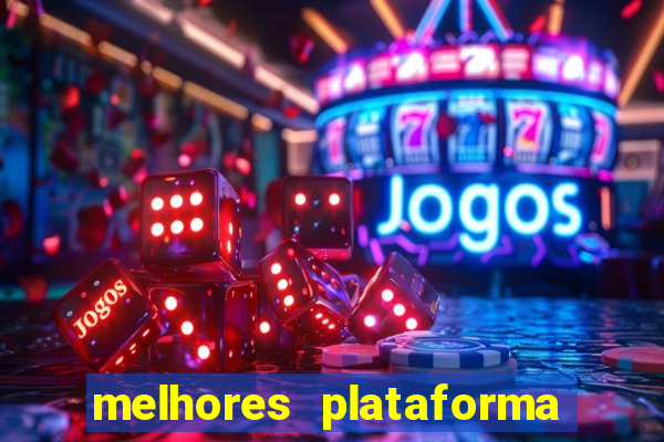 melhores plataforma fortune tiger