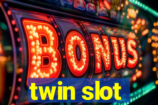 twin slot