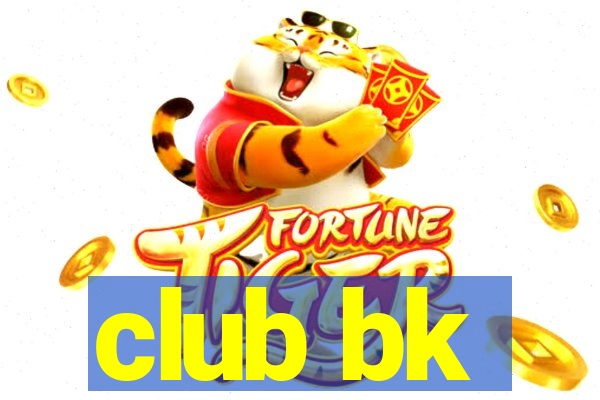 club bk