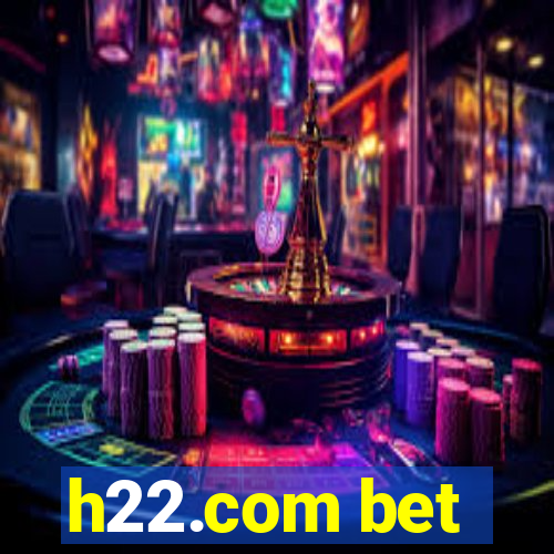 h22.com bet