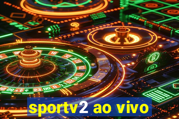 sportv2 ao vivo