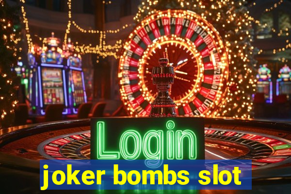 joker bombs slot