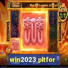 win2023 pltfor