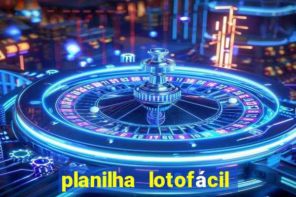 planilha lotofácil 25 dezenas 5 fixas grátis