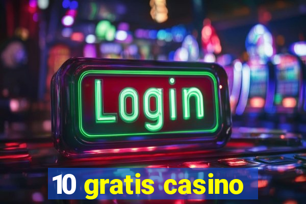 10 gratis casino