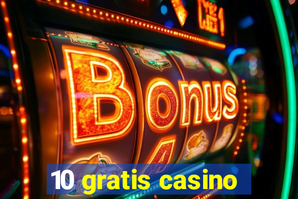 10 gratis casino