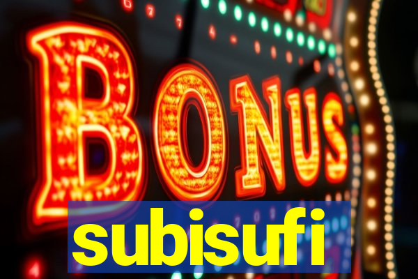 subisufi