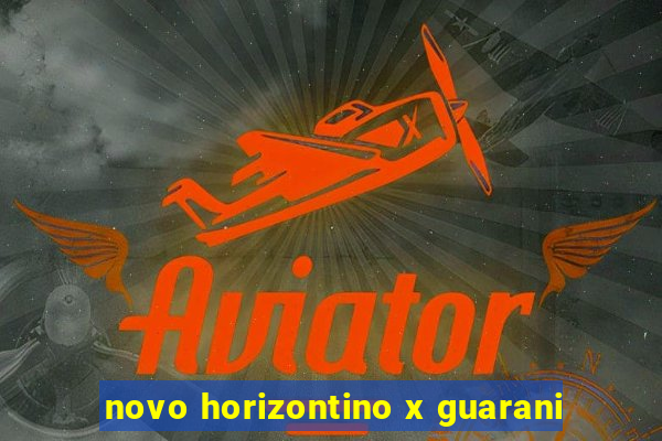 novo horizontino x guarani