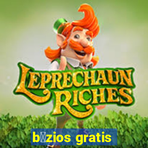 b煤zios gratis