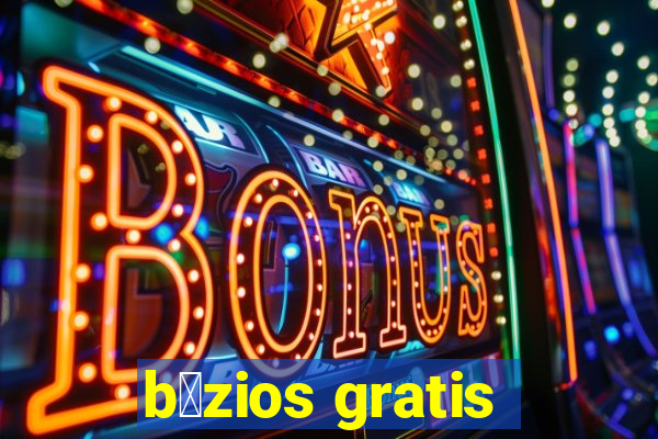 b煤zios gratis