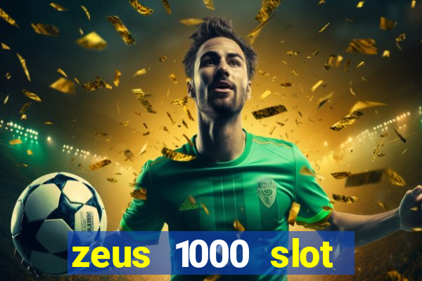 zeus 1000 slot free play