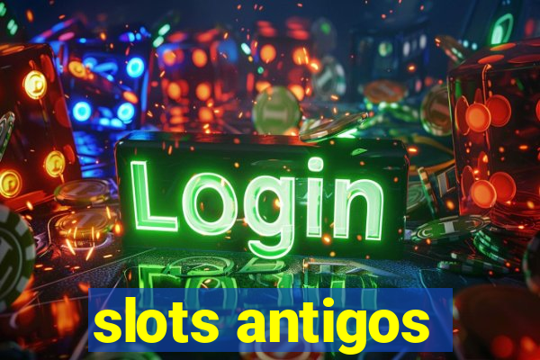 slots antigos