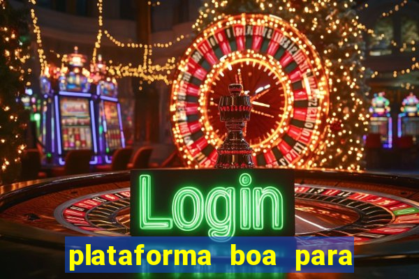 plataforma boa para jogar tigrinho