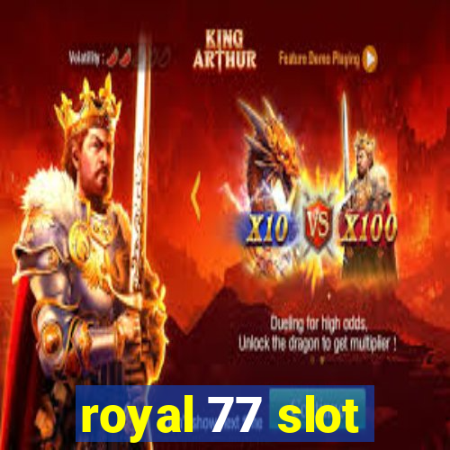 royal 77 slot