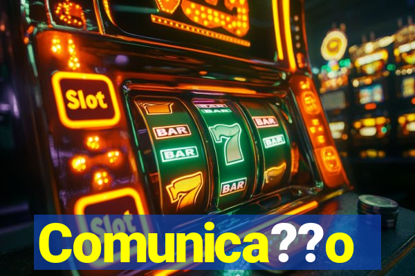 Comunica??o