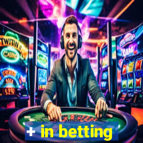 + in betting