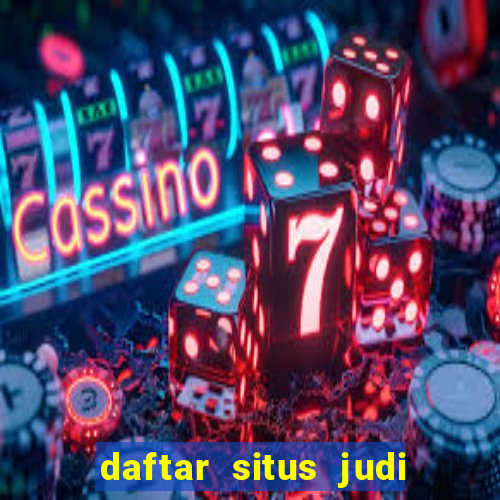 daftar situs judi slot online terpercaya 2022