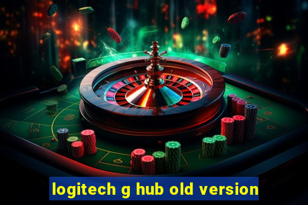 logitech g hub old version