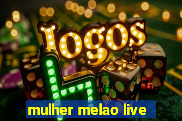 mulher melao live