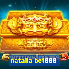 natalia bet888