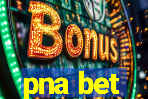 pna bet