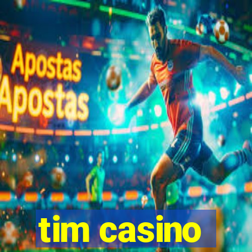 tim casino