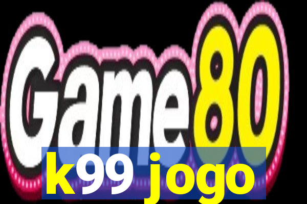 k99 jogo