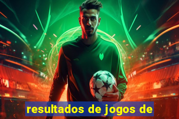 resultados de jogos de