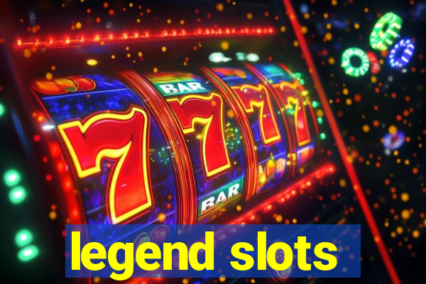 legend slots