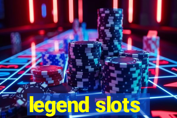 legend slots