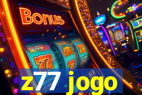 z77 jogo