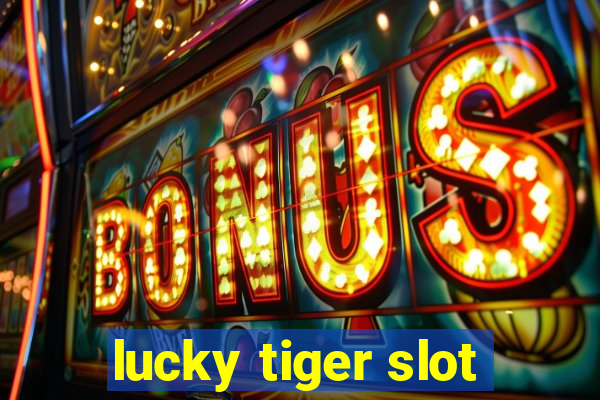 lucky tiger slot