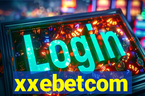 xxebetcom