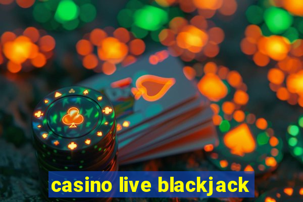 casino live blackjack