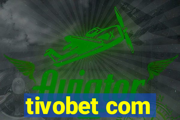 tivobet com