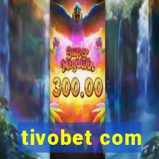 tivobet com