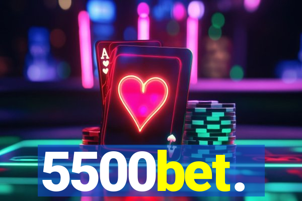 5500bet.