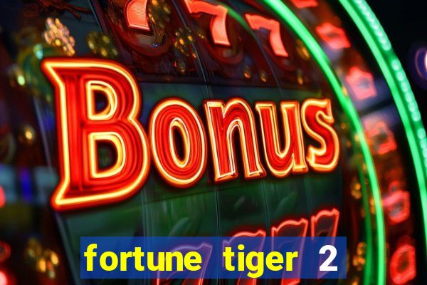 fortune tiger 2 demo grátis